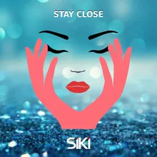 Stay Close