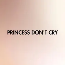 Princess Don't Cry