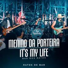 Menino Da Porteira / It's My Life