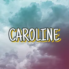 CAROLINE