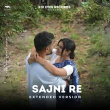 Sajni Re - Extended Version