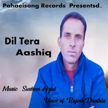 Dil Tera Aashiq