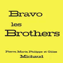Bravo les Brothers