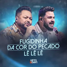 Fugidinha / Da Cor do Pecado / Lê Lê Lê