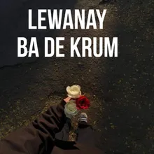 Lewanay Ba De Krum