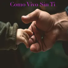 Como Vivo Sin Ti