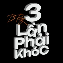 3 Lần Phải Khóc