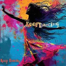 Keep dancing