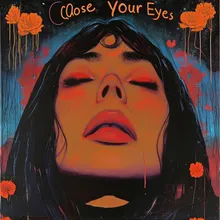 Close Your Eyes