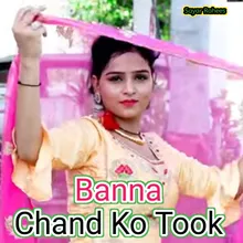 Banna Chand Ko Took