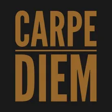 CARPE DIEM