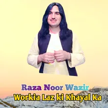 Workia Laz Ki Khayal Ka