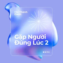 Gặp Người Đúng Lúc 2