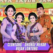 Cluntang - Dhonge Mekar - Rujak Lontong