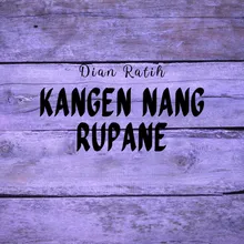 Kangen Nang Rupane