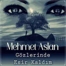 Gözlerinde Esir Kaldım