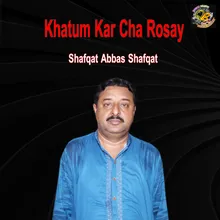 Khatum Kar Cha Rosay