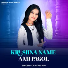 Krishna Name Ami Pagol