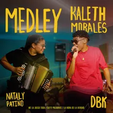 Medley Kaleth Morales : Me La Juego Toda, La Hora De La Verdad, Siete Palabras