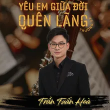 Yêu Em Giữa Đời Quên Lãng