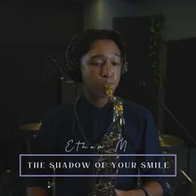 The Shadow of Your Smile