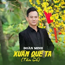 Xuân Quê Ta (Tân Cổ)