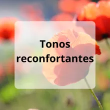 Tonos reconfortantes