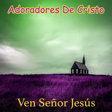 Ven Señor Jesús