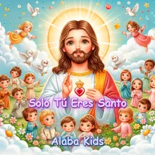 Solo Tu Eres Santo