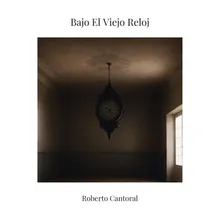 Bajo El Viejo Reloj