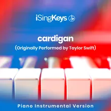 cardigan (Originally Performed by Taylor Swift) Piano Instrumental Version