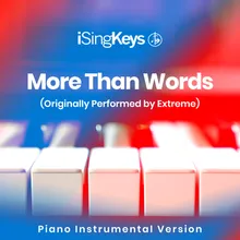 More Than Words (Originally Performed by Extreme) Piano Instrumental Version