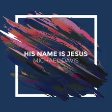 His Name Is Jesus