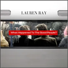 What Happened To The Good People?