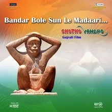 Bandar Bole Sun Le Madaari (From "Chotho Vandro")