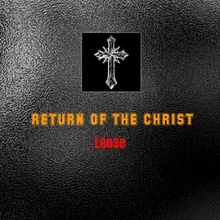 RETURN OF THE CHRIST Pt. 1