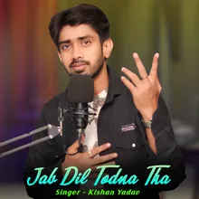 Jab Dil Todna Tha