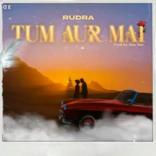 Tum Aur Mai