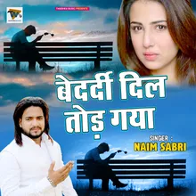 Bedardi Dil Tod Gaya Hai