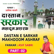 Dastan e Sarkar Makhdoom Ashraf part 02