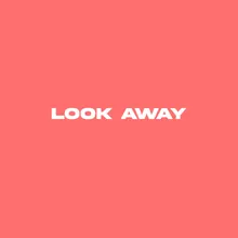 Look Away