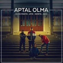 Aptal Olma (feat. Atik, Nosta &amp; Ado)