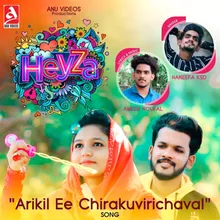 Arikil Ee Chirakuvirichava From Heyza