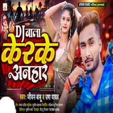 Dj Bala Karke Anhar