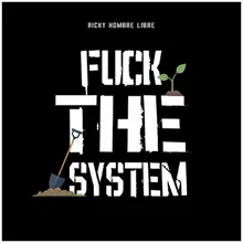 Fuck The System