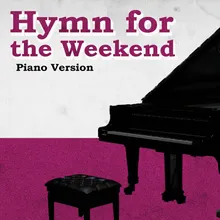 Hymn for the Weekend (Tribute to Coldplay) Piano Version