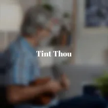 Tint Thou