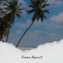 Frame Against