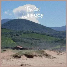 Tinge Whence