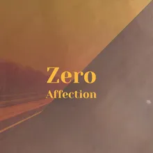 Zero Affection